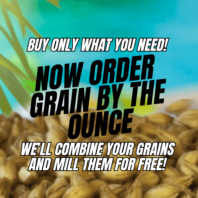 Now buy brewing grains by the ounce, only order what your need. 