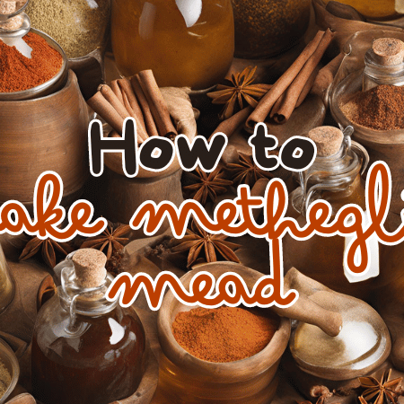 How to Make Metheglin Mead