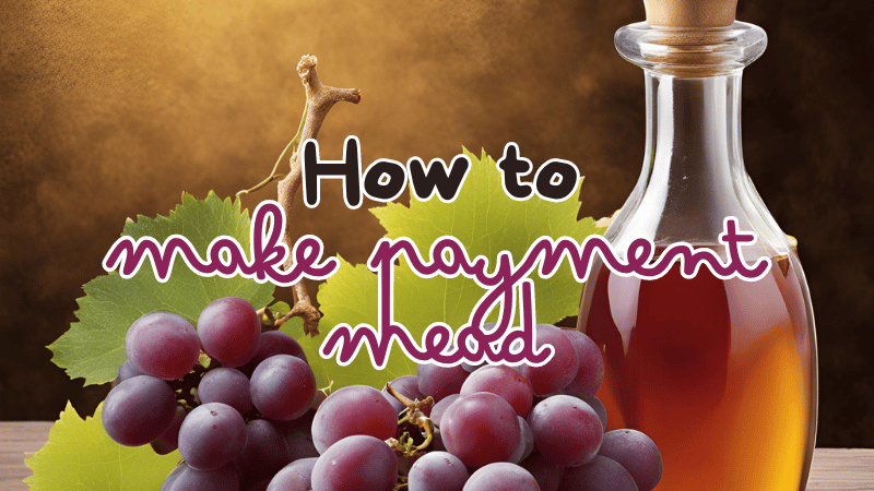 How to Make Pyment Mead