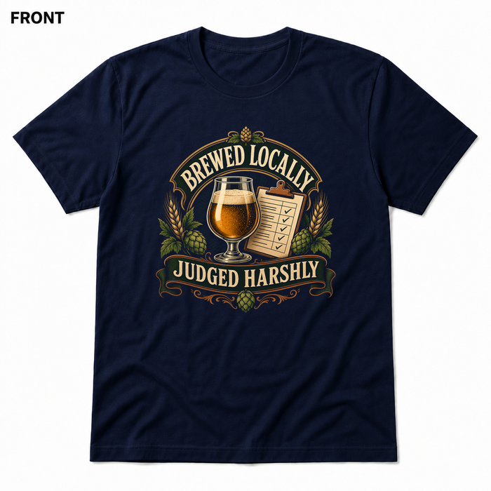 Brewed Locally, Judged Harshly Navy front t-shirt mockup - SoCal Brewing Supply