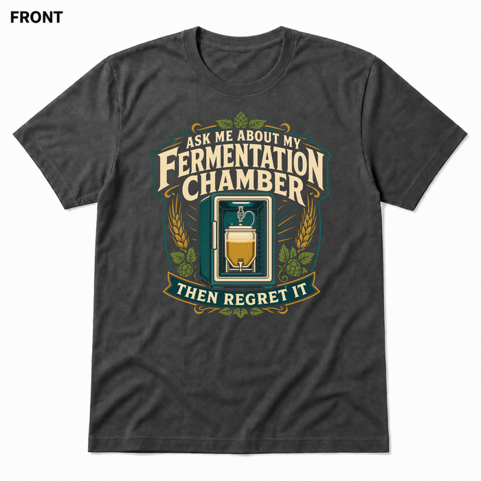 Ask Me About My Fermentation Chamber Asphalt front t-shirt mockup - SoCal Brewing Supply