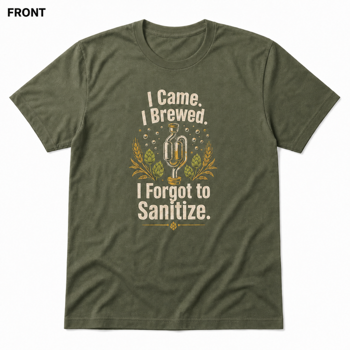 I Forgot to Sanitize T-Shirt FRONT view in Military Green on square white background